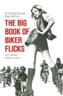 The Big Book of Biker Flicks 40 of the Best Motorcycle Movies of All 