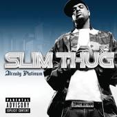 Already Platinum PA by Slim Thug CD, Jul 2005, Geffen