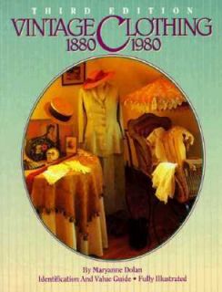 Vintage Clothing, 1880 1980 Identification and Value Guide by Maryanne 