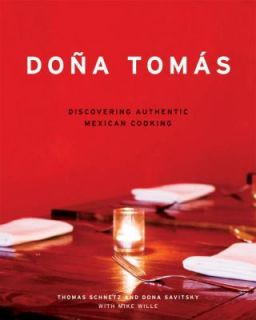 Dona Tomas Discovering Authentic Mexican Cooking by Dona Savitsky and 