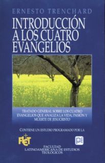 Introducción a los Cuatro Evangelios by Ernesto H. Trenchard 1999 