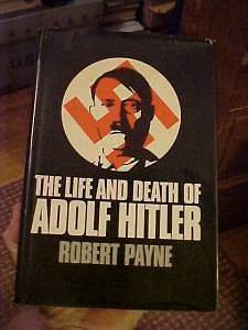 1973 Book THE LIFE AND DEATH OF ADOLF HITLER, BIOGRAPHY by Payne