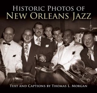   Photos of New Orleans Jazz by Tom Morgan 2009, Hardcover