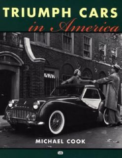 Triumph Cars in America by Michael Cook 2001, Paperback, Revised 