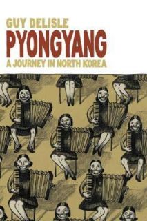 Pyongyang A Journey in North Korea by Guy Delisle 2005, Hardcover 