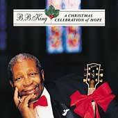 Christmas Celebration of Hope by B.B. King CD, Nov 2001, MCA USA 