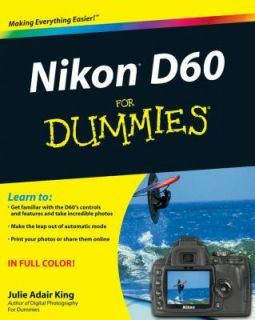 Nikon D60 for Dummies by Julie Adair King 2008, Paperback