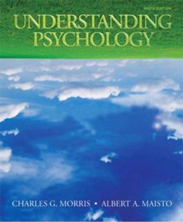 Understanding Psychology by Albert A. Maisto and Charles G. Morris 