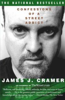 Confessions of a Street Addict by James J. Cramer 2003, Paperback 