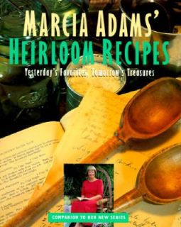 Marcia Adams Heirloom Recipes Hidden Treasures from Americas 