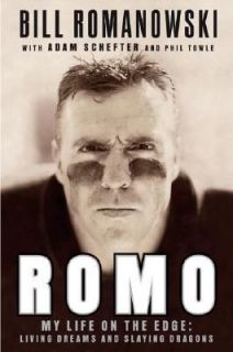 Romo My Life on the Edge Living Dreams and Slaying Dragons by Bill 