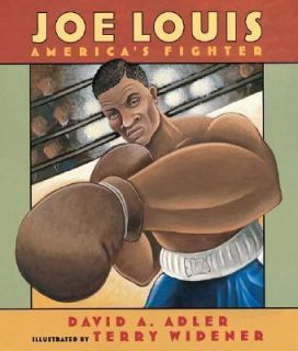 Joe Louis Americas Fighter by David A. Adler 2005, Hardcover