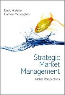 Strategic Market Management by David A. Aaker and Damien McLoughlin 