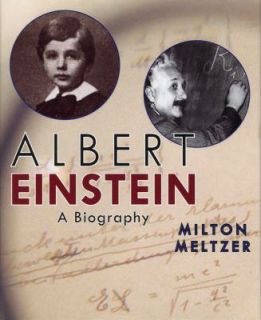 Albert Einstein A Biography by Milton Meltzer 2007, Hardcover