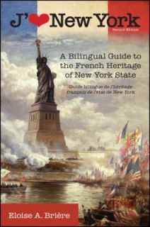 aime New York A Bilingual Guide to the French Heritage of New York 