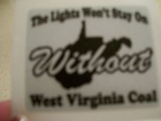 WV THE LIGHTS WONT STAY ON COAL MINING STICKER