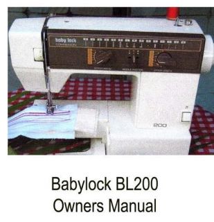 Baby Lock BL200 Free Arm Full Zig Zag Sewing Machine Owners Manual