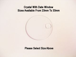 23MM to 33MM FLAT WATCH REPLACEMENT GLASS CRYSTAL DATE WINDOW 