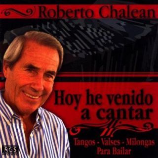 Hoy He Venido a Cantar   Roberto Chalean