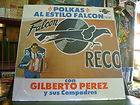 SEALED TEX MEX LP~GILBERTO PEREZ &~~POLKAS~FALCO​N~~HEAR