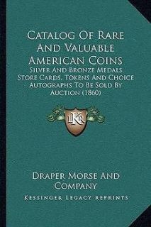 Catalog of Rare and Valuable American Coins Silver and Bronze Medals 