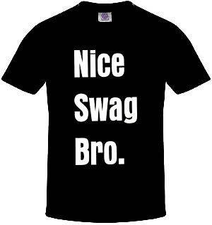 Nice Swag Bro T Shirt DJ Pauly D Jersey Shore Swag TShirt Cool Story 