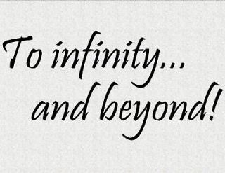 TO INFINITY AND BEYOND Vinyl wall lettering sayings words decals art
