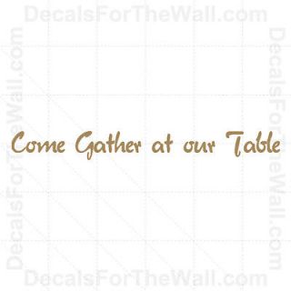   Decal Sticker Vinyl Lettering Come Gather at Our Table Kitchen KI25