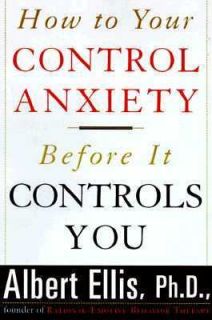   Anxiety Before It Controls You by Albert Ellis 2000, Hardcover