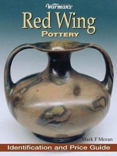Warmans Red Wing Pottery Identification and Price Guide Moran, Mark