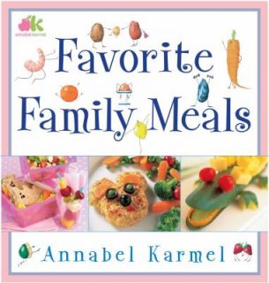 Favorite Family Meals by Annabel Karmel 2006, Hardcover