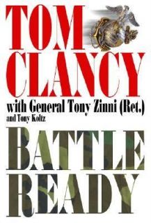 Battle Ready by Tony Zinni, Tony Koltz and Tom Clancy 2004, Hardcover 