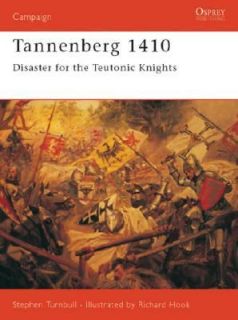 Tannenberg 1410 Disaster for the Teutonic Knights by S. R. Turnbull 