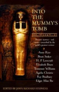 Into the Mummys Tomb by Bram Stoker, Anne Rice, Ray Bradbury and Mark 
