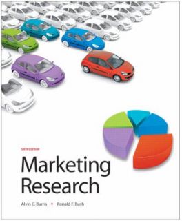 Marketing Research by Ronald F. Bush and Alvin C. Burns 2009 