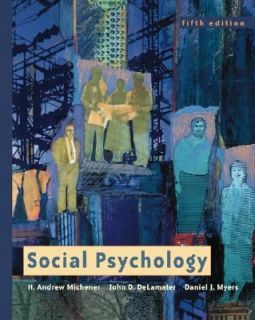 Social Psychology with InfoTrac by H. Andrew Michener, John D 
