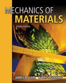 Mechanics of Materials by Barry J. Goodno and James M. Gere 2012 