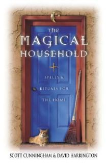 The Magical Household Spells and Rituals for the Home by Scott 
