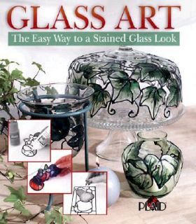 Glass Art The Easy Way to a Stained Glass Look by Plaid Enterprises 
