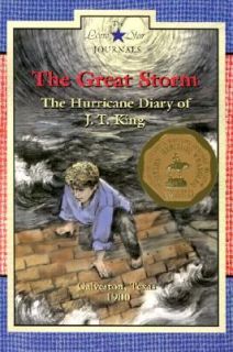 The Great Storm The Hurricane Diary of J. T. King, Galveston, Texas 
