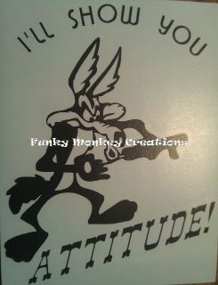   you attitude wylie coyote wall sticker / car decal / Laptop Sticker