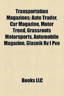 Transportation Magazine Introduction: Auto Trader, Car Magazine, Motor 