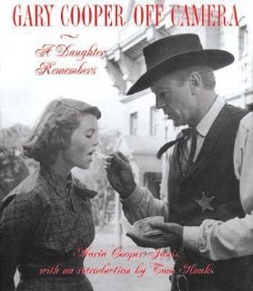 Gary Cooper off Camera A Daughter Remembers by Mary Cooper Janis 1999 