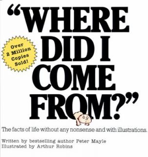 Where Did I Come From A Guide for Children and Parents by Peter Mayle 