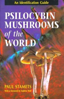 Psilocybin Mushrooms of the World An Identification Guide by Andrew 