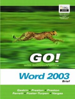 GO with Microsoft Office Word 2003 Brief by Shelley Gaskin, Sally 