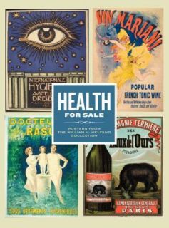 Health for Sale  Posters from the William H. Helfand Collection by 
