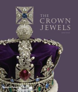 The Crown Jewels by Anna Keay 2011, Hardcover