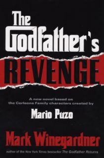The Godfathers Revenge  Mafia Sagas Vengeful End . Winegardner 