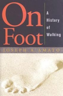   History of Walking by Joseph Anthony Amato 2004, Hardcover